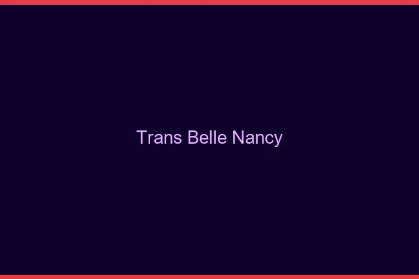 Trans belle Nancy