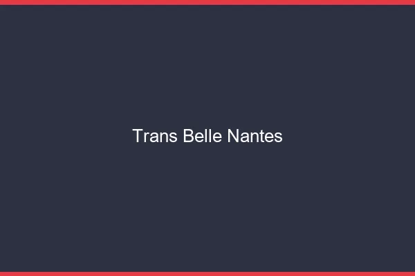 Trans belle Nantes
