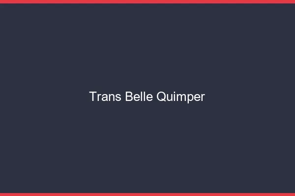 Trans belle quimper