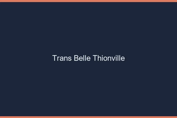 Trans belle thionville