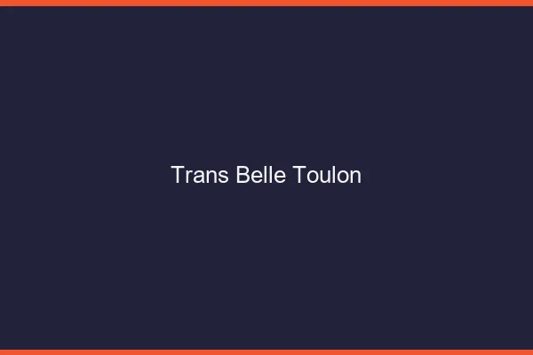 Trans belle Toulon