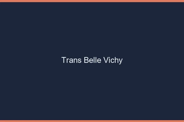 Trans belle vichy