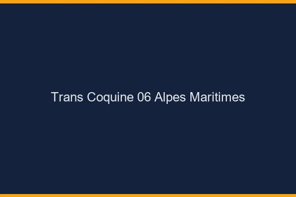 Trans coquine 06 alpes-maritimes
