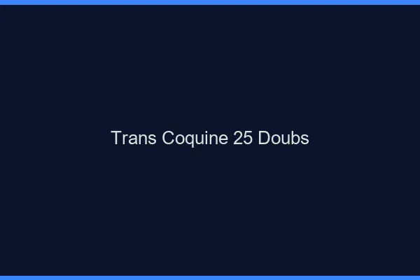 Trans coquine 25 doubs