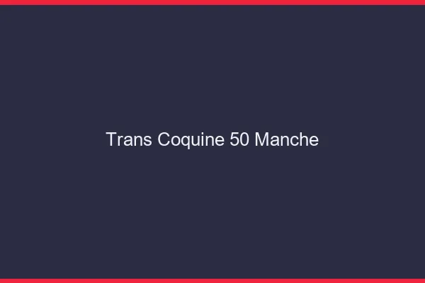 Trans coquine 50 manche