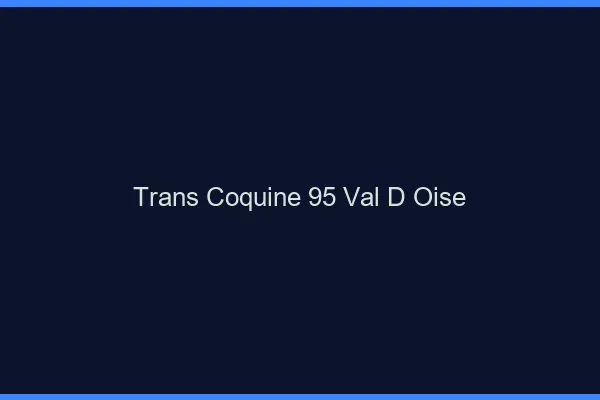 Trans coquine 95 val-d'oise