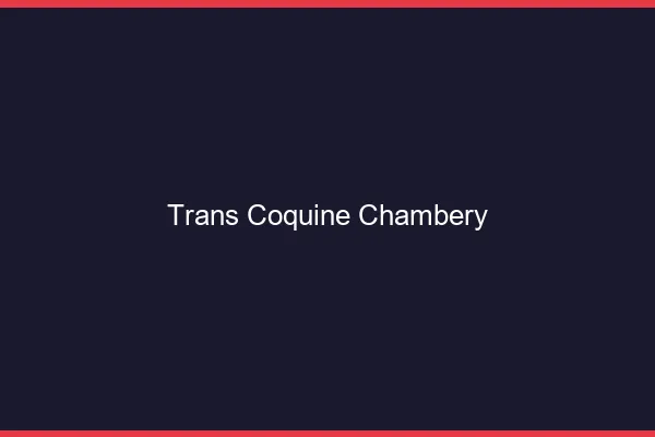 Trans coquine chambéry