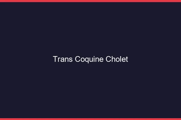Trans coquine cholet