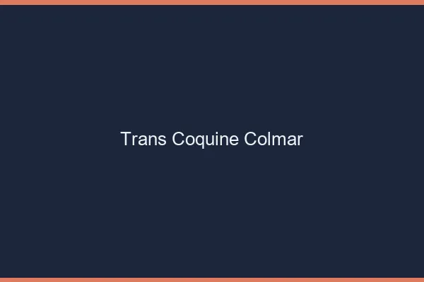Trans coquine colmar