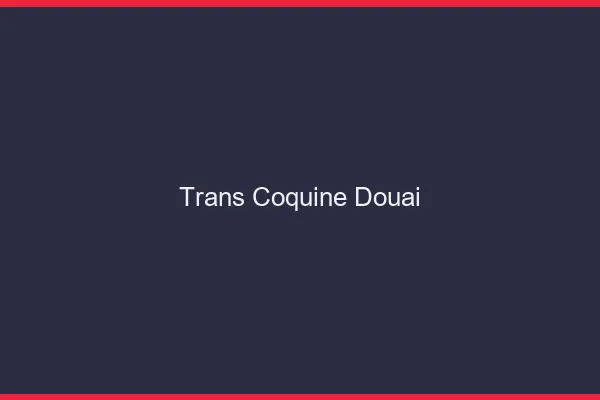 Trans coquine douai