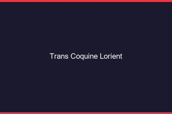 Trans coquine lorient