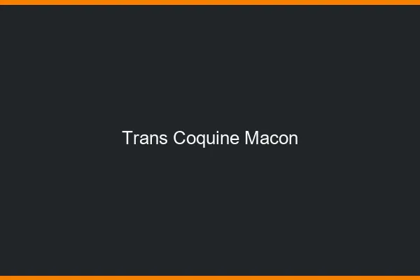 Trans coquine mâcon