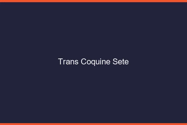 Trans coquine sète