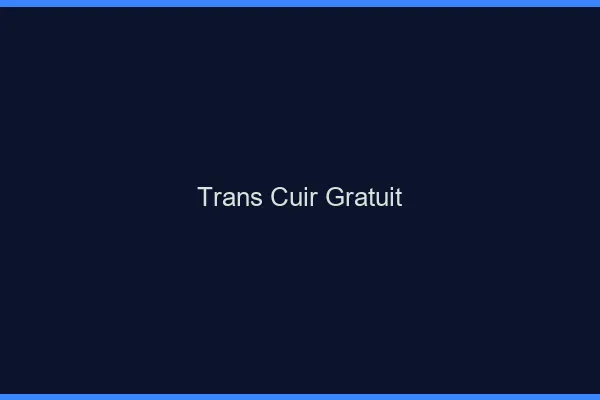 Trans cuir gratuit