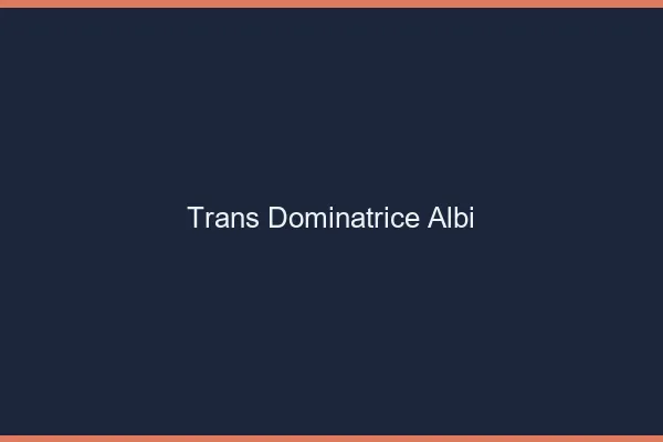 Trans dominatrice albi