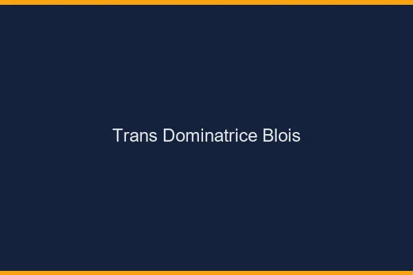 Trans dominatrice blois