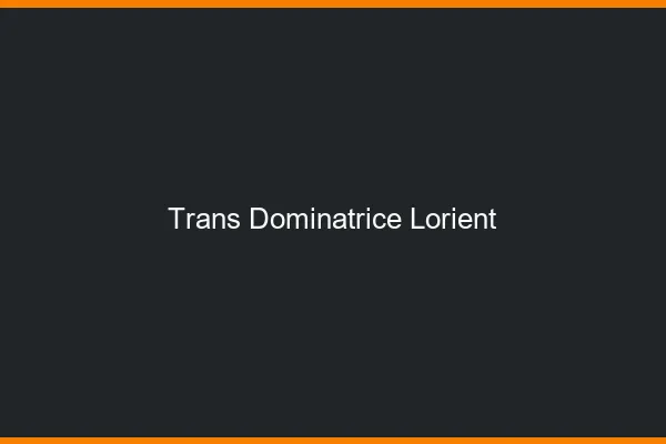 Trans dominatrice lorient