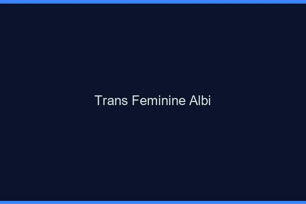 Trans féminine albi