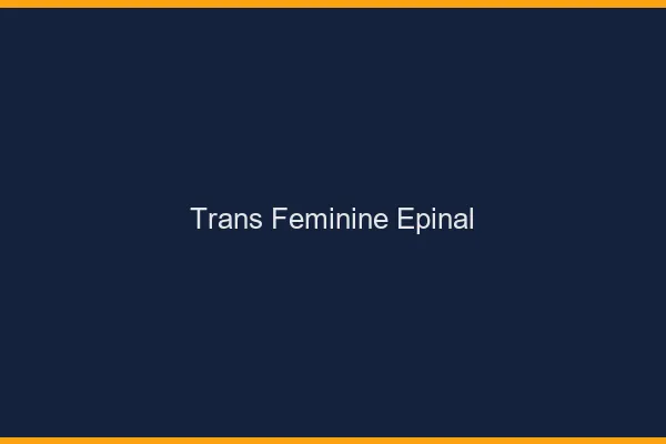 Trans féminine épinal
