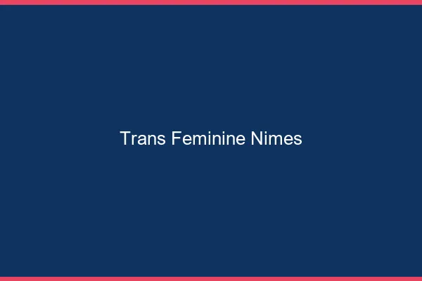 Trans féminine Nîmes