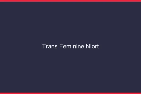 Trans féminine niort