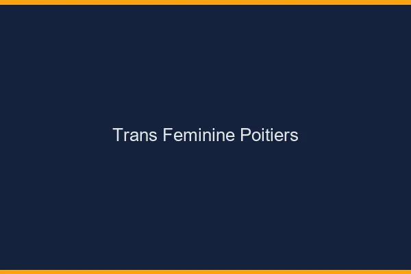Trans féminine Poitiers
