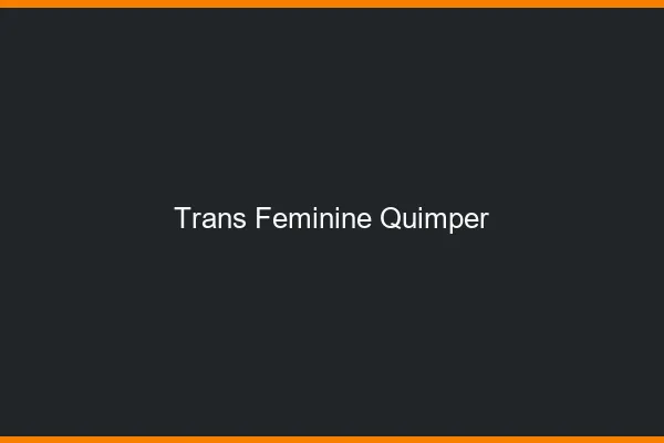 Trans féminine quimper