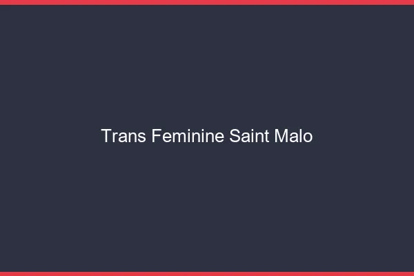 Trans féminine saint-malo