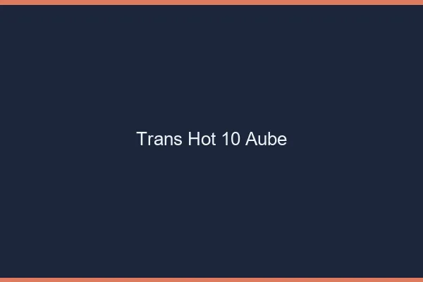 Trans hot 10 aube