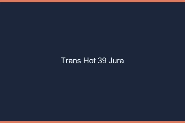 Trans hot 39 jura