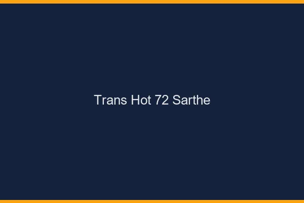 Trans hot 72 sarthe