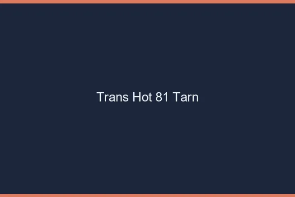 Trans hot 81 tarn