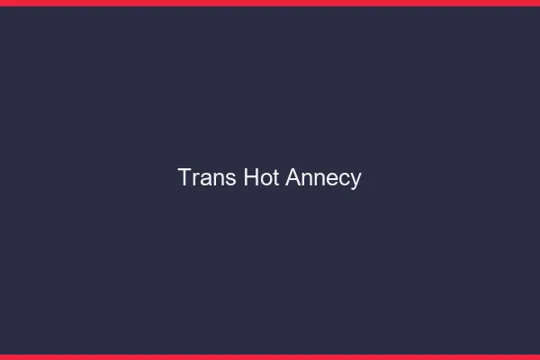 Trans hot annecy