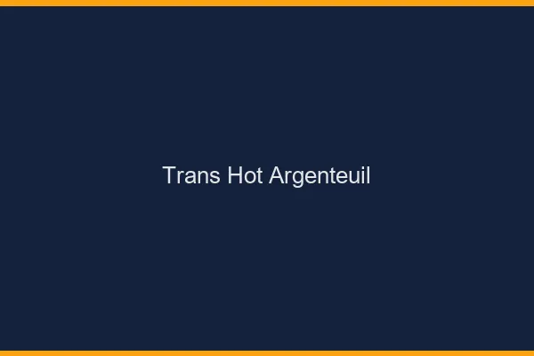 Trans hot argenteuil