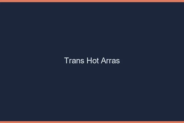 Trans hot arras