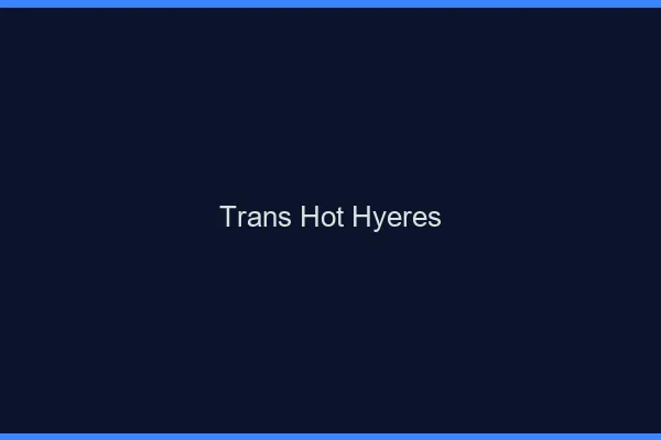 Trans hot hyères