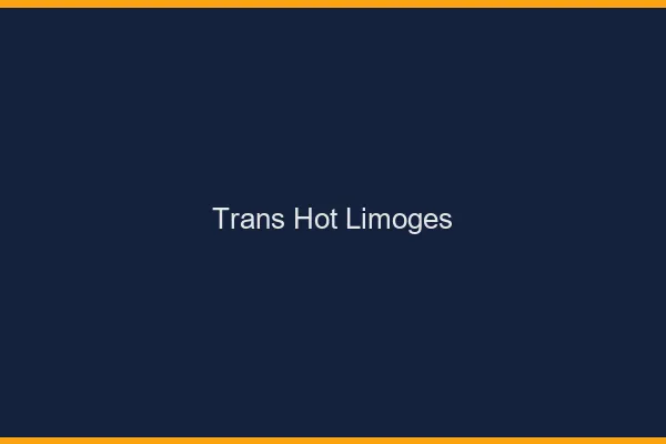 Trans hot Limoges