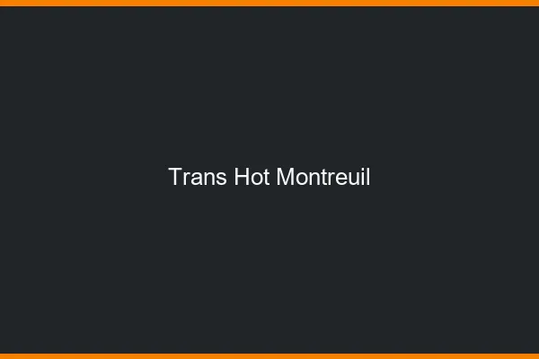 Trans hot montreuil