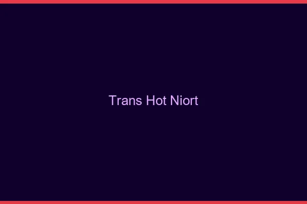 Trans hot niort