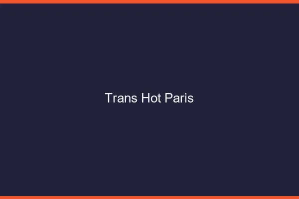 Trans hot Paris