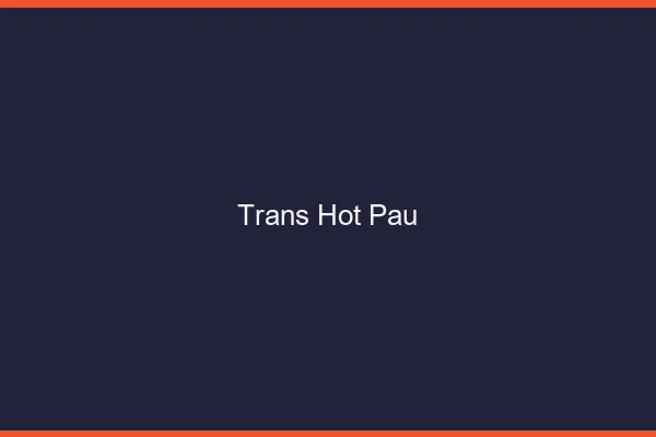 Trans hot Pau