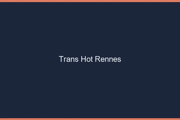 Trans hot Rennes