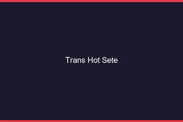 Trans hot sète