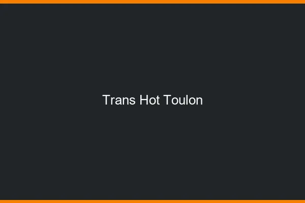 Trans hot Toulon