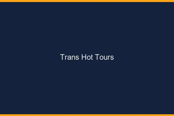 Trans hot Tours