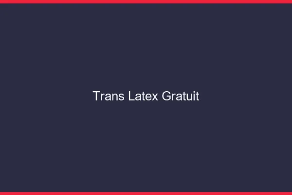Trans latex gratuit