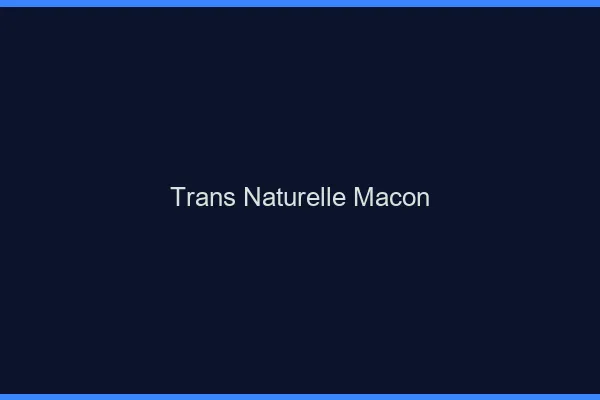 Trans naturelle mâcon