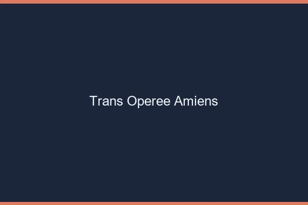 Trans opérée Amiens