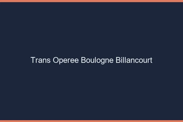 Trans opérée boulogne-billancourt