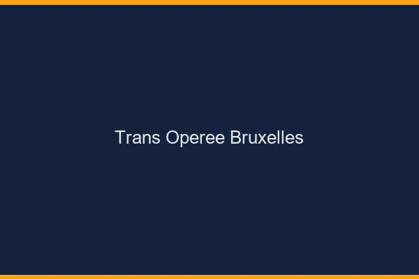 Trans opérée Bruxelles